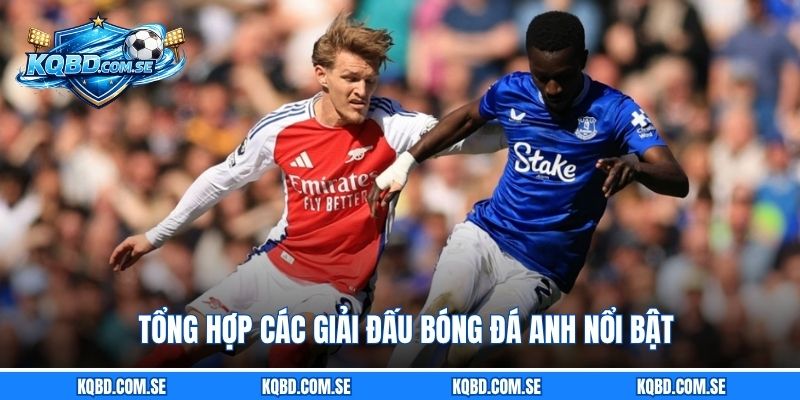 Tổng hợp các giải đấu bóng đá Anh nổi bật