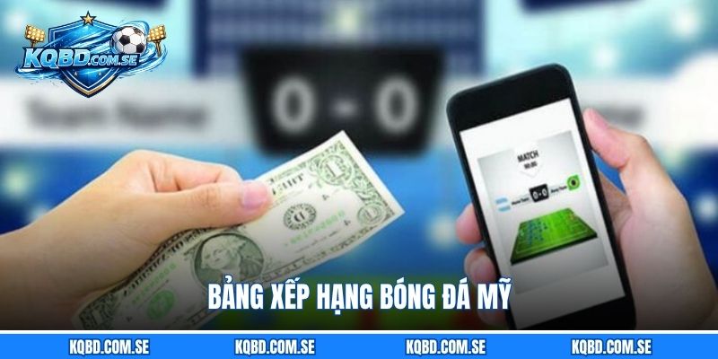 Bảng xếp hạng bóng đá Mỹ