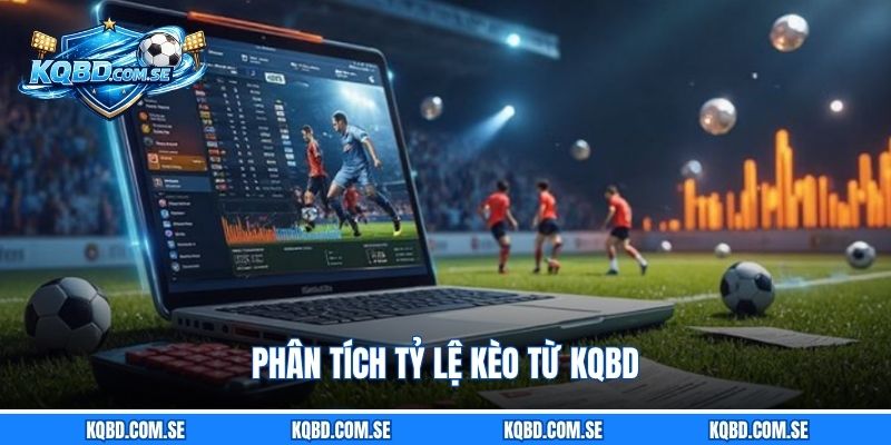 Phân tích tỷ lệ kèo từ KQBD
