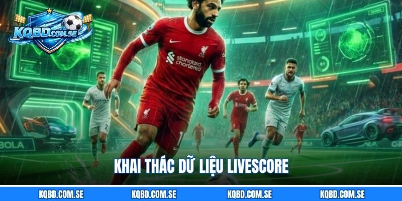 Khai thác dữ liệu LiveScore