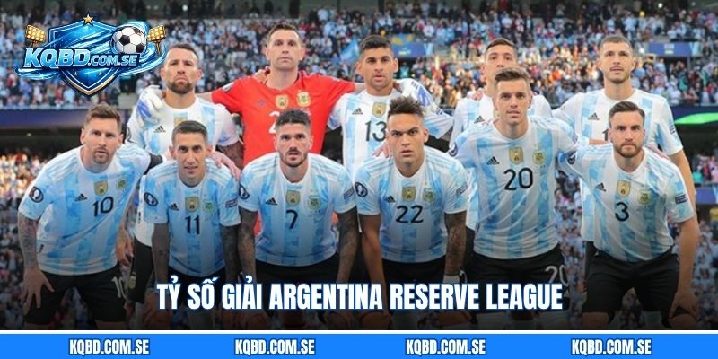 Tỷ số giải Argentina Reserve League