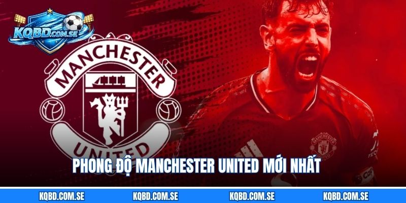 Phong độ Manchester United mới nhất