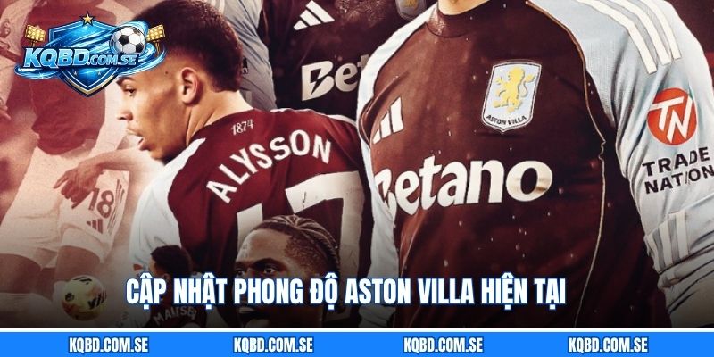 Cập nhật phong độ Aston Villa hiện tại