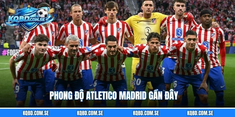 Phong độ Atletico Madrid gần đây