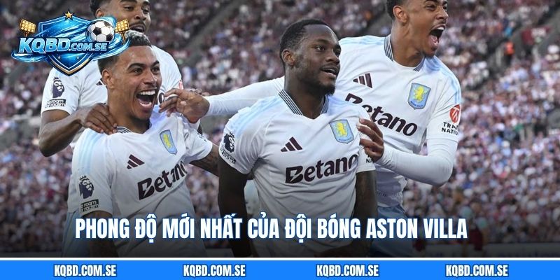 Phong độ mới nhất của đội bóng Aston Villa