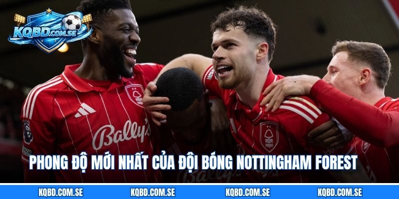 Phong độ mới nhất của đội bóng Nottingham Forest