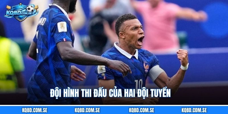 Đội hình thi đấu của hai đội tuyển
