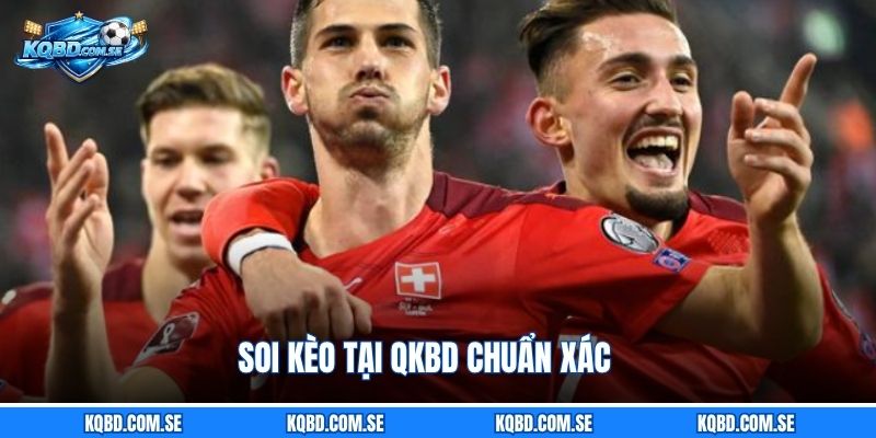 Soi kèo tại QKBD chuẩn xác