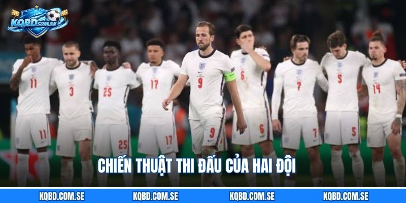 Chiến thuật thi đấu của hai đội